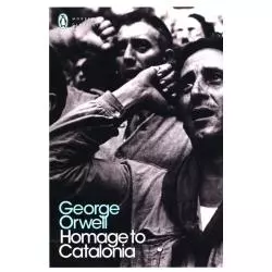 HOMAGE TO CATALONIA George Orwell - Penguin Books