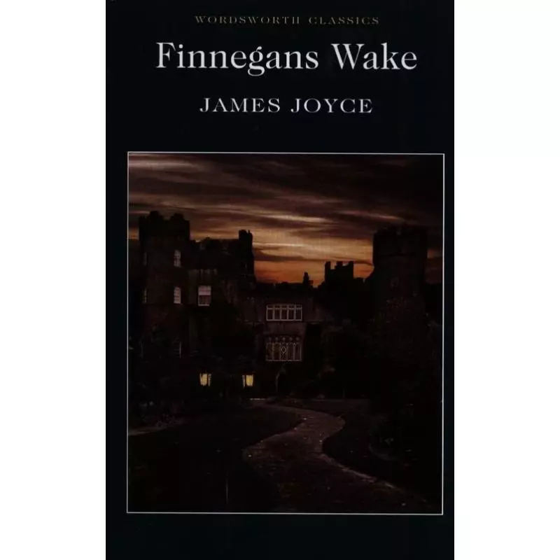 FINNEGANS WAKE James Joyce - Wordsworth