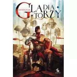 GLADIATORZY ANTOLOGIA - Fabryka Słów