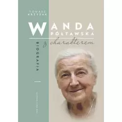 WANDA PÓŁTAWSKA BIOGRAFIA Z CHARAKTEREM Wanda Półtawska - WAM