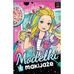 MODELKI I MAKIJAŻE. KSIĄŻKA Z NAKLEJKAMI Anna Podgórska - Aksjomat