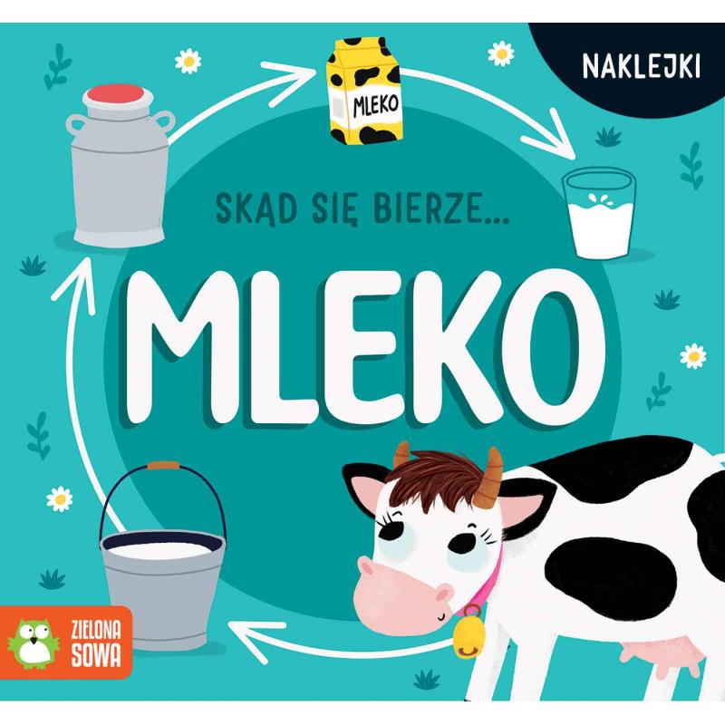 SKĄD SIĘ BIERZE… MLEKO