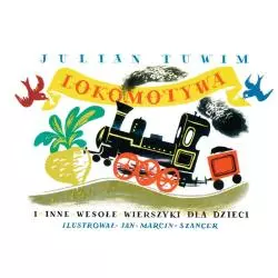 LOKOMOTYWA I INNE WESOŁE WIERSZYKI DLA DZIECI Julian Tuwim - G&P