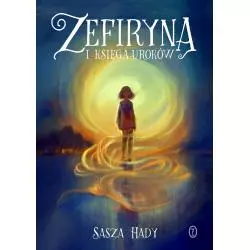 ZEFIRYNA I KSIĘGA UROKÓW Sasza Hady - Wydawnictwo Literackie