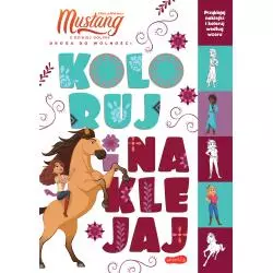 SPIRIT MUSTANG Z DZIKIEJ DOLINY. KOLORUJ I NAKLEJAJ - Harperkids