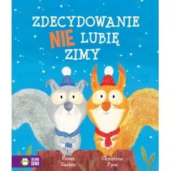 ZDECYDOWANIE NIE LUBIĘ ZIMY Fiona Barker, Christine Pym - Zielona Sowa