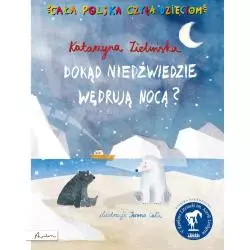 DOKĄD NIEDŹWIEDZIE WĘDRUJĄ NOCĄ? CAŁA POLSKA CZYTA DZIECIOM Katarzyna Zielińska - Papilon