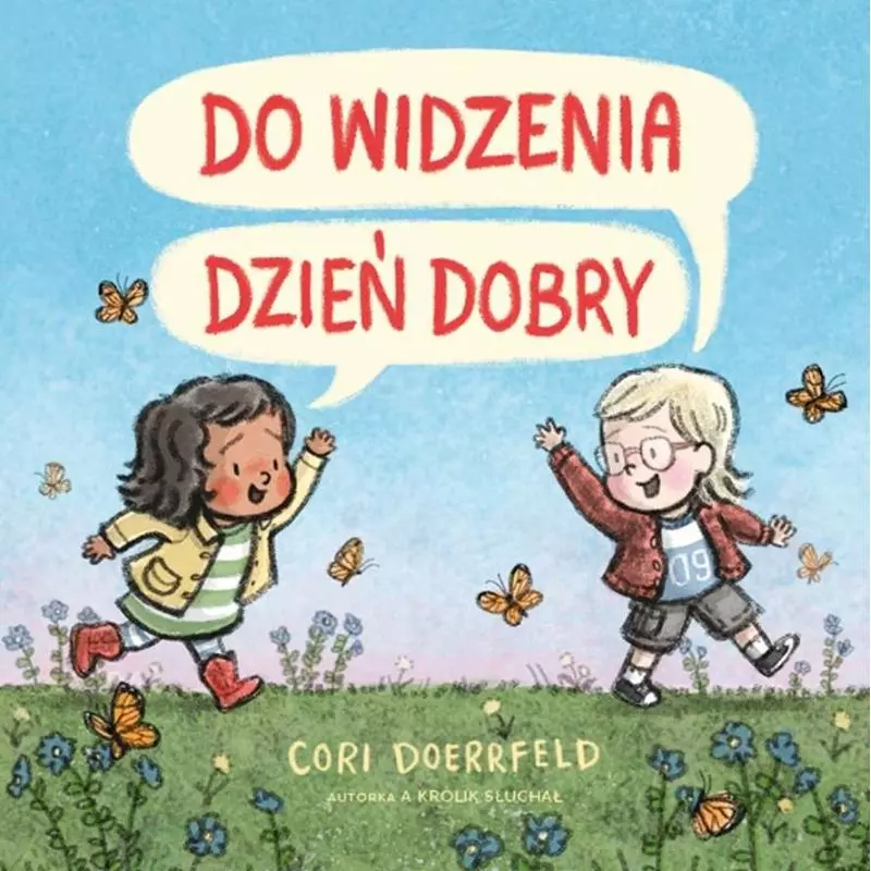 DO WIDZENIA, DZIEŃ DOBRY Cori Doerrfeld - Mamania