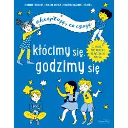 KŁÓCIMY SIĘ, GODZIMY SIĘ. AKCEPTUJĘ, CO CZUJĘ Chantal Rojzman, Violene Riefolo - Harperkids