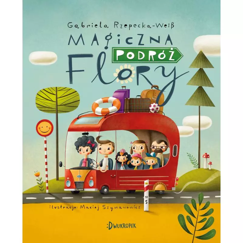 MAGICZNA PODRÓŻ FLORY Gabriela Rzepecka - Dwukropek