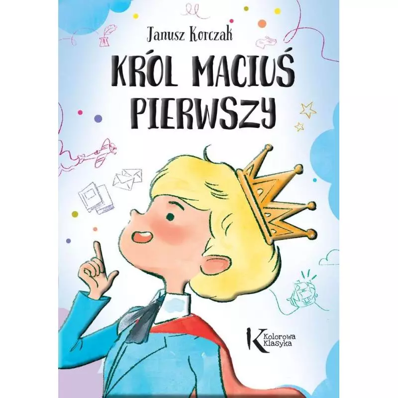 KRÓL MACIUŚ PIERWSZY Janusz Korczak - Greg