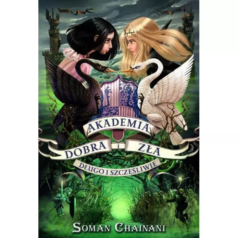 DŁUGO I SZCZĘŚLIWIE. AKADEMIA DOBRA I ZŁA Soman Chainani - Jaguar