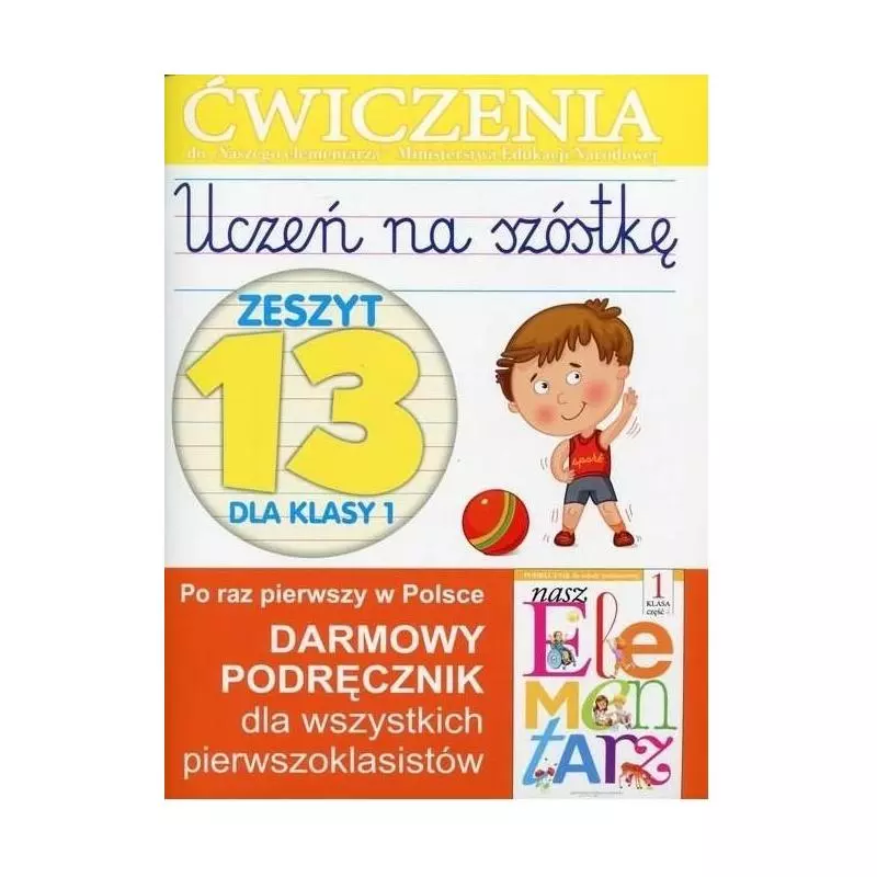 UCZEŃ NA SZÓSTKĘ KLASA 1 ZESZYT 13 Anna Wiśniewska - Olesiejuk