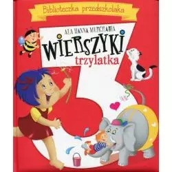 BIBLIOTECZKA PRZEDSZKOLAKA. WIERSZYKI TRZYLATKA Ala Hanna Murgrabia - Olesiejuk