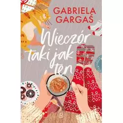 WIECZÓR TAKI JAK TEN Gabriela Gargaś - Czwarta Strona