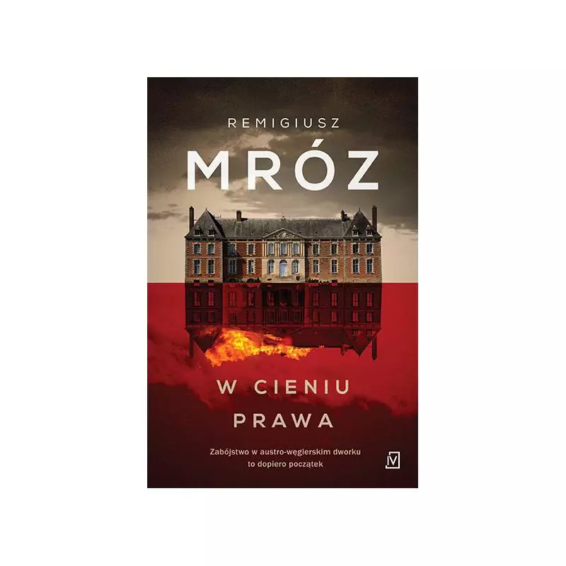 W CIENIU PRAWA Remigiusz Mróz - Czwarta Strona