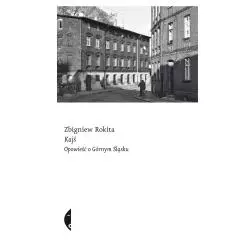 KAJŚ. OPOWIEŚĆ O GÓRNYM ŚLĄSKU Zbigniew Rokita - Czarne