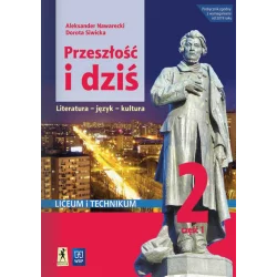 PRZESZŁOŚĆ I DZIŚ 2 PODRĘCZNIK DLA LICEUM I TECHNUKUM CZĘŚĆ 1 ZAKRES PODSTAWOWY I ROZSZERZONY - WSiP