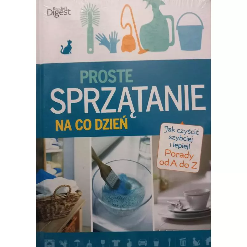 PROSTE SPRZĄTANIE NA CO DZIEŃ. JAK CZYŚCIĆ SZYBCIEJ I LEPIEJ. PORADY OD A DO Z - Tarsago Polska