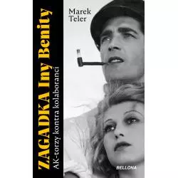 ZAGADKA INY BENITY. AK-TORZY KONTRA KOLABORANCI Marek Teler - Bellona