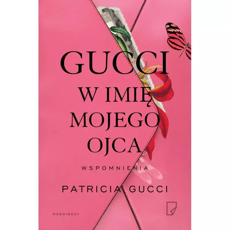 GUCCI W IMIĘ MOJEGO OJCA. WSPOMNIENIA Patricia Gucci - Marginesy