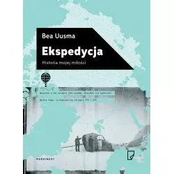 EKSPEDYCJA. HISTORIA MOJEJ MIŁOŚCI Bea Uusma - Marginesy