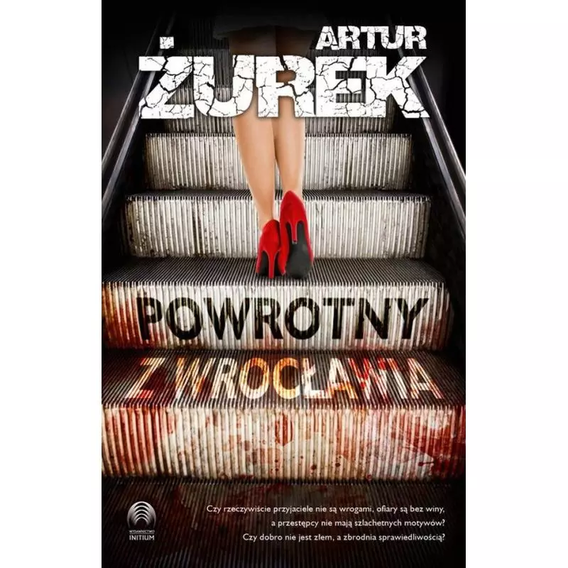 POWROTNY Z WROCŁAWIA Artur Żurek - Initium