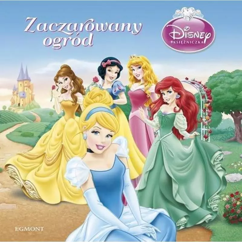 DISNEY KSIĘŻNICZKI. ZACZAROWANY OGRÓD Agnieszka Najder - Egmont