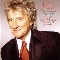 ROD STEWART THANKS FOR THE MEMORY THE GREAT AMERICAN SONGBOOK VOLUME IV CD - Sony Music Entertainment