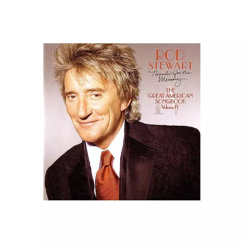 ROD STEWART THANKS FOR THE MEMORY THE GREAT AMERICAN SONGBOOK VOLUME IV CD - Sony Music Entertainment