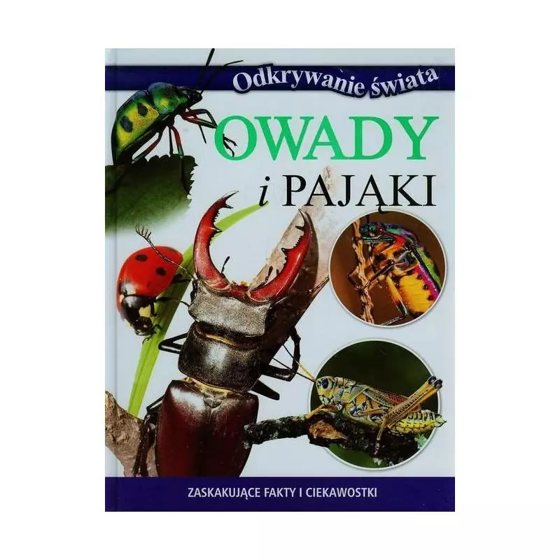 OWADY I PAJĄKI. ODKRYWANIE ŚWIATA - Olesiejuk