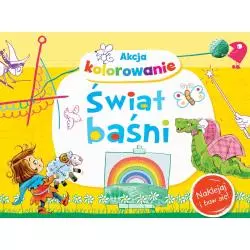 ŚWIAT BAŚNI. AKCJA KOLOROWANIE! NAKLEJAJ I BAW SIĘ! Anna Wiśniewska - Olesiejuk