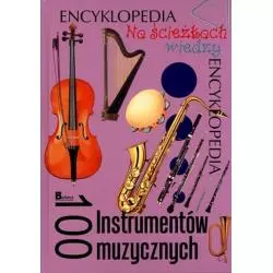 100 INSTRUMENTÓW MUZYCZNYCH. ENCYKLOPEDIA NA ŚCIEŻKACH WIEDZY Krzysztof Jędrzejewski - Bellona