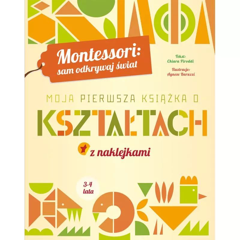 MONTESSORI SAM ODKRYWAJ ŚWIAT. MOJA PIERWSZA KSIĄŻKA O KSZTAŁTACH 3-4 LATA - Olesiejuk
