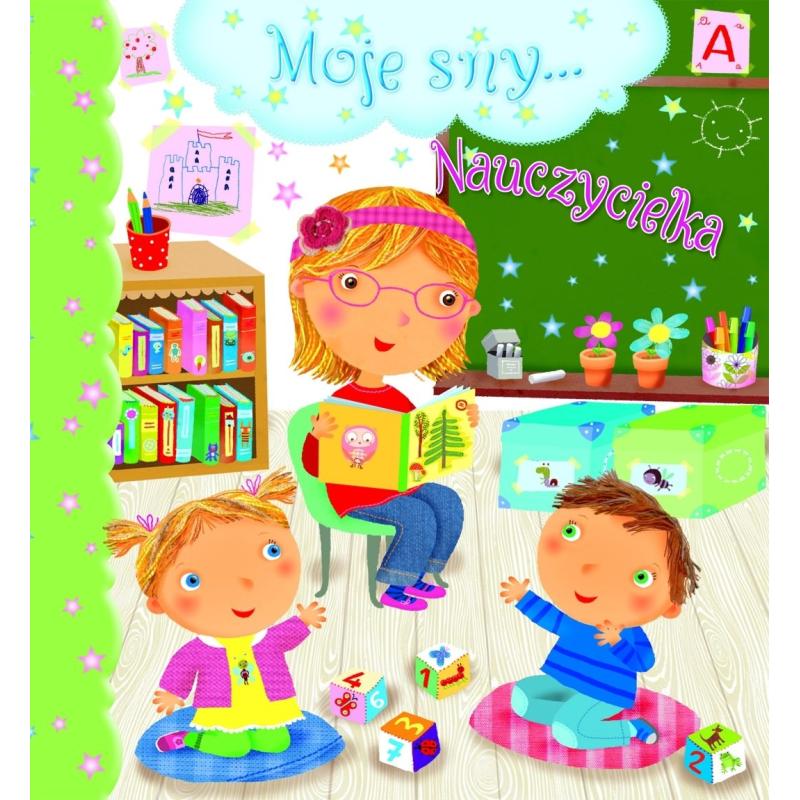 NAUCZYCIELKA. MOJE SNY...