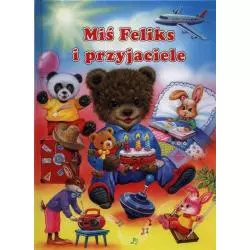 MIŚ FELIKS I PRZYJACIELE Ray Cresswell, Ute Haderlein - Olesiejuk