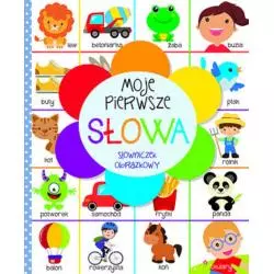 MOJE PIERWSZE SŁOWA. SŁOWNICZEK OBRAZKOWY - Olesiejuk