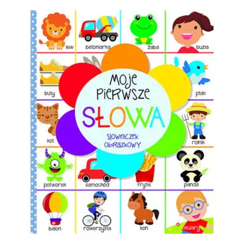MOJE PIERWSZE SŁOWA. SŁOWNICZEK OBRAZKOWY - Olesiejuk MOJE PIERWSZE SŁOWA. SŁOWNICZEK OBRAZKOWY - Olesiejuk
