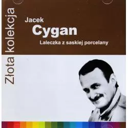 JACEK CYGAN LALECZKA Z SASKIEJ PORCELANY ZŁOTA KOLEKCJA CD - Warner Music