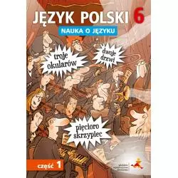 JĘZYK POLSKI KLASA 6 NAUKA O JĘZYKU CZĘŚĆ 1 - GWO