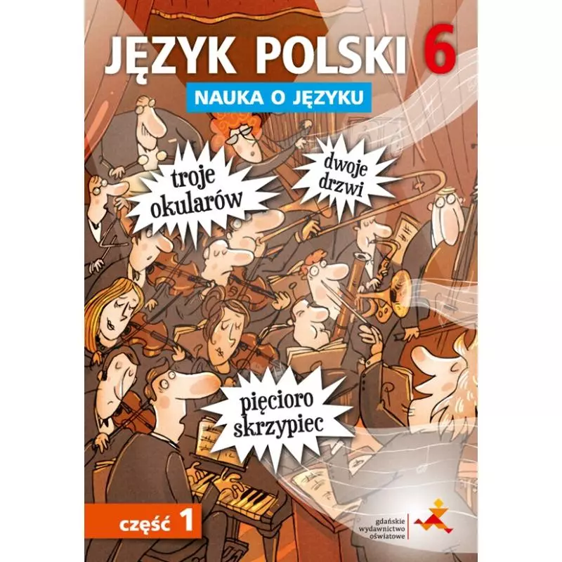 JĘZYK POLSKI KLASA 6 NAUKA O JĘZYKU CZĘŚĆ 1 - GWO