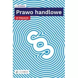 PRAWO HANDLOWE W PIGUŁCE - C.H. Beck