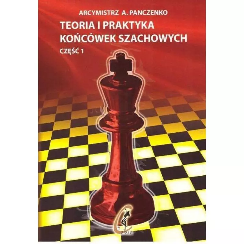 TEORIA I PRAKTYKA KOŃCÓWEK SZACHOWYCH 1 A. Panczenko - FUH Caissa
