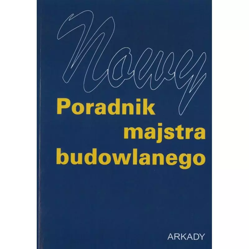 NOWY PORADNIK MAJSTRA BUDOWLANEGO Janusz Panas - Arkady