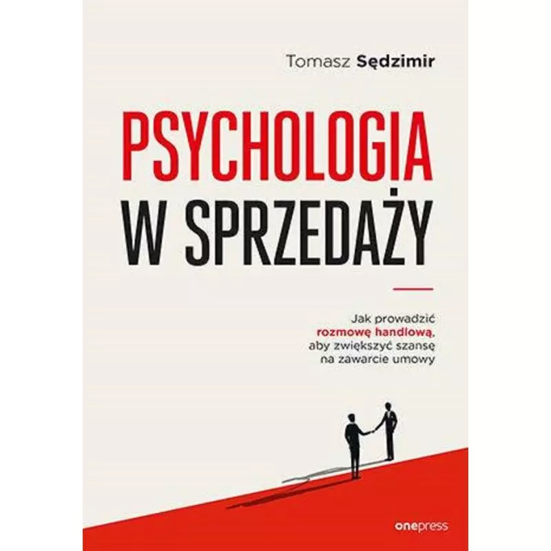 PSYCHOLOGIA W SPRZEDAŻY Tomasz Sędzimir - One Press