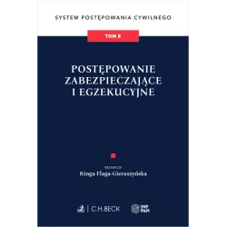 POSTĘPOWANIE ZABEZPIECZAJĄCE I EGZEKUCYJNE Kinga Flaga-Gieruszyńska - C.H. Beck