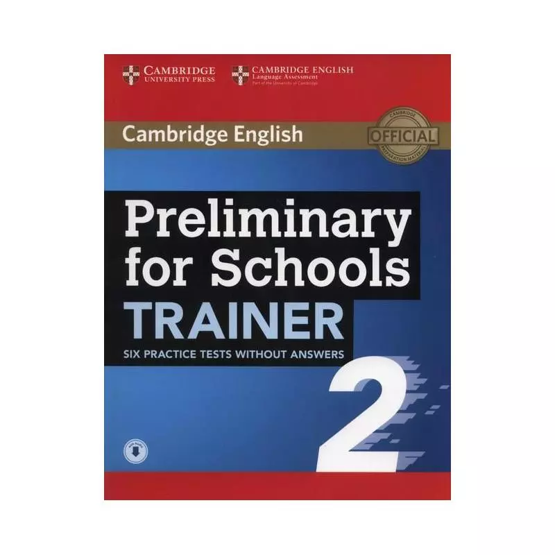 PRELIMINARY FOR SCHOOLS 2. TRAINER SIX PRACTICE TESTS WITHOUT ANSWERS - Cambridge University Press