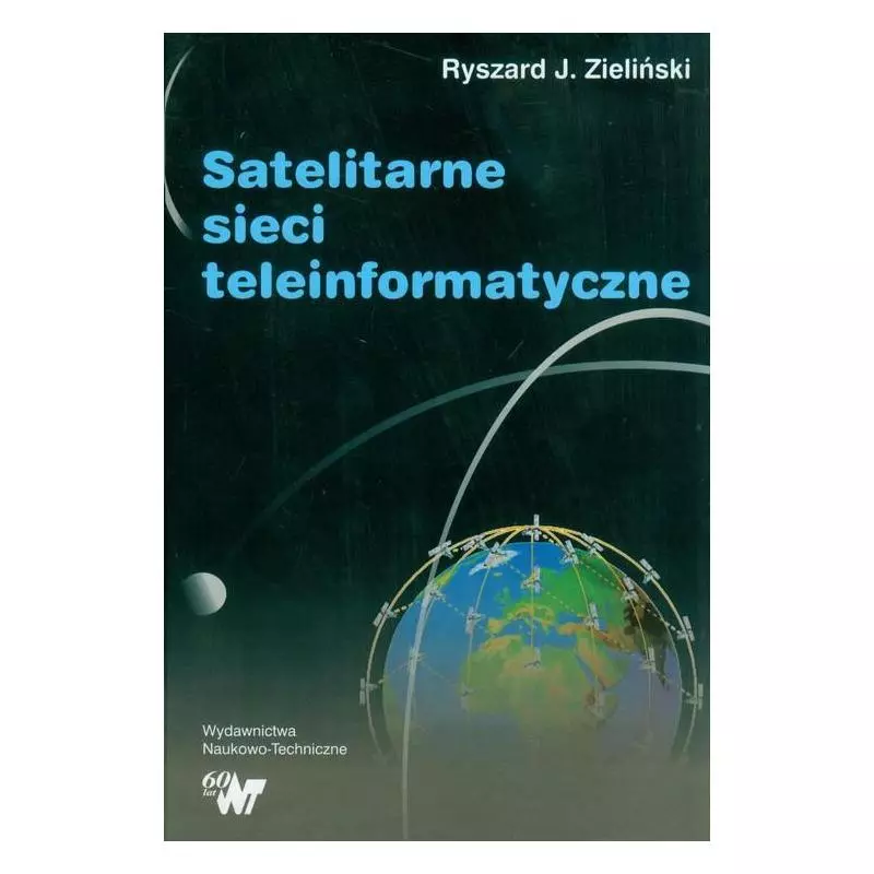 SATELITARNE SIECI TELEINFORMATYCZNE Ryszard J. Zieliński - WNT