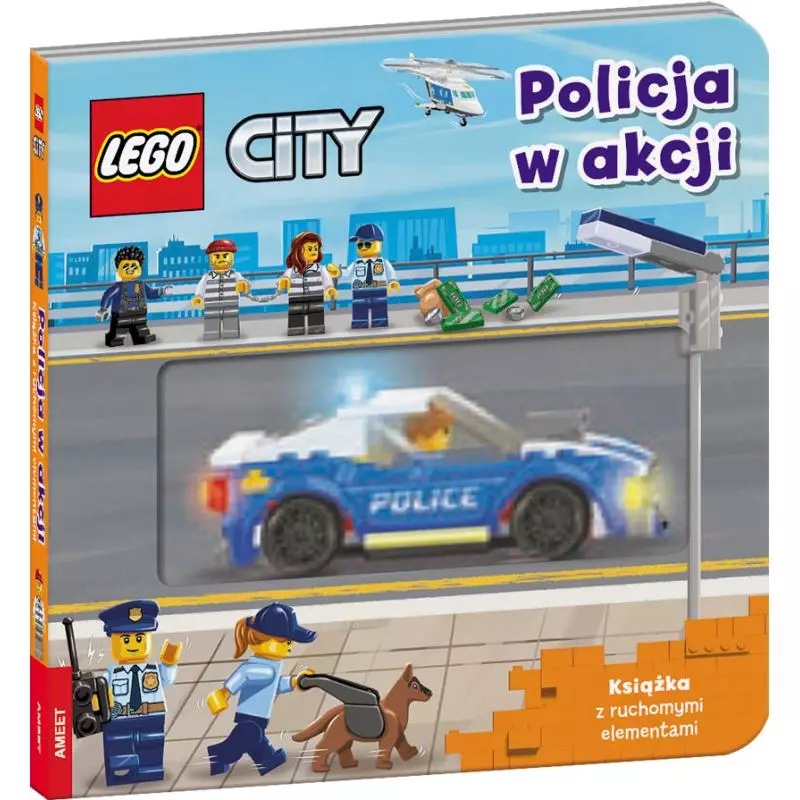 LEGO CITY POLICJA W AKCJI. KSIĄŻKA Z RUCHOMYMI ELEMENTAMI - Ameet