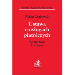 USTAWA O USŁUGACH PŁATNICZYCH. KOMENTARZ Michał Grabowski - C.H. Beck
